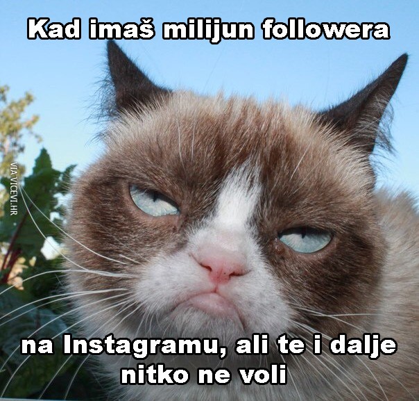 Kad imaš milijun followersa na Instagramu, ali te i dalje nitko ne voli